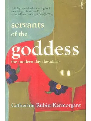 Servants of The Goddess (The Modern-Day Devadasis)