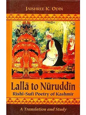 Lalla to Nuruddin (Rishi-Sufi Poetry of Kashmir)