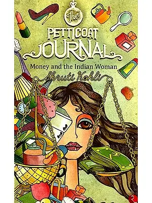 The Petticoat Journal (Money and The Indian Woman)