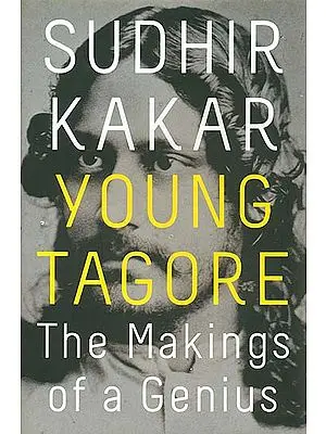 Young Tagore (The Making Of A Genius)
