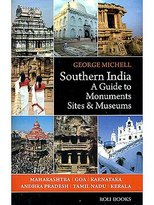 Southern India A Guide To Monuments Sites & Museums
