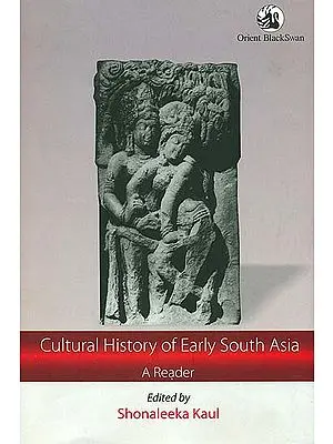Cultural History of Early South Asia (A Reader)