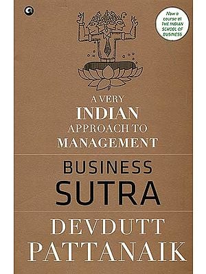 Business Sutra (A Very Indian Approach to Management)