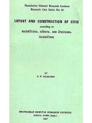 Layout and Construction of Citis According to Baudhayana, Manava and Apastamba Sulbasutras