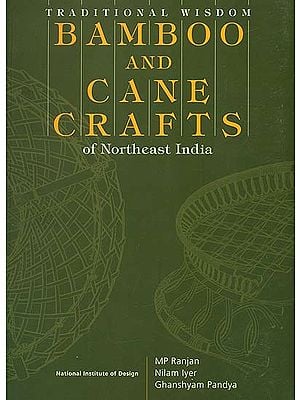Bamboo and Cane Crafts (of Northeast India)
