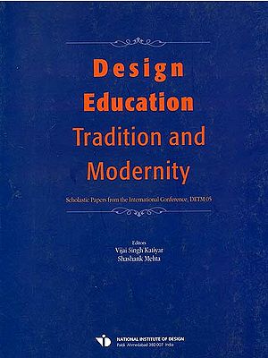 Design Education: Tradition and Modernity (Scholastic Papers from the International Conference, DETM 05)