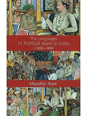 The Language of Political Islam in India c. 1200-1800