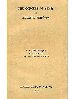 The Concept of Saksi in Advaita Vedanta (A Rare Book)