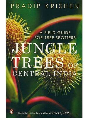 Jungle Trees of Central India (A Field Guide For Tree Spotters)