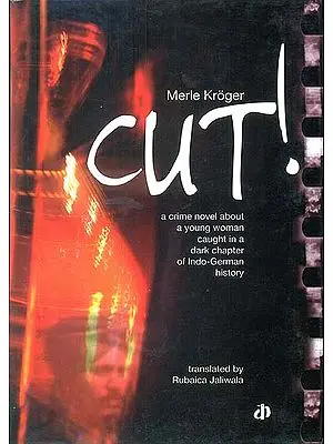 Cut -  A Crime Novel about A Young Woman Caught in a Dark Chapter of Indo-German History