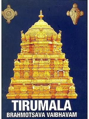 Tirumala: Brahmotsava Vaibhavam