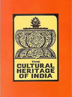 The Arts: The Cultural Heritage of India (Volume VII) (Part two)