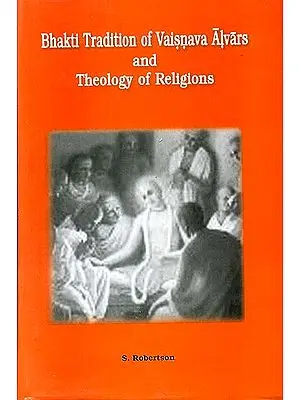 Bhakti Tradition of Vaisnava Alvars and Theology of Religions