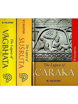 The Legacy of Caraka, Susruta, and Vagbhata - The Three Masters of Ayurveda (Set of 3 Volumes)
