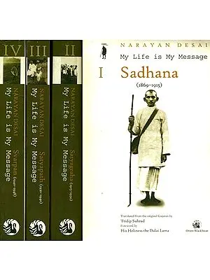 My Life is My Message: Sadhana, Satyagraha, Satyapath, Svarpan (Set of Four Volumes)
