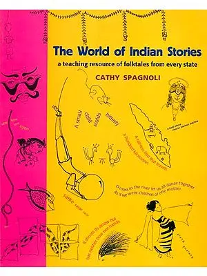 The World of Indian Stories (A Teaching Resource of Folktales From Every State)