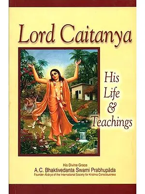 Lord Chaitanya (His Life & Teachings)