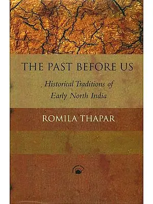 The Past Before Us (Historical Traditions of Early North India)
