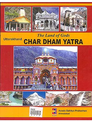 The Land of Gods Uttarakhand Char Dham Yatra
