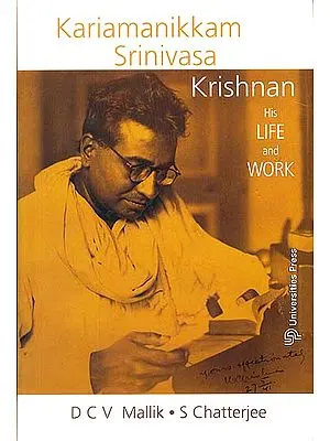 Kariamanikkam Srinivasa Krishnan: His Life and Work