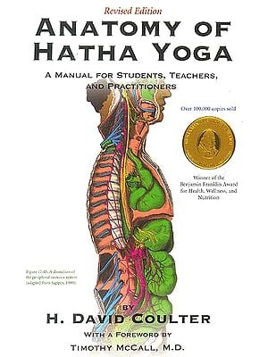 Anatomy of Hatha Yoga (A Manual for Students, Teachers, and Practitioners)