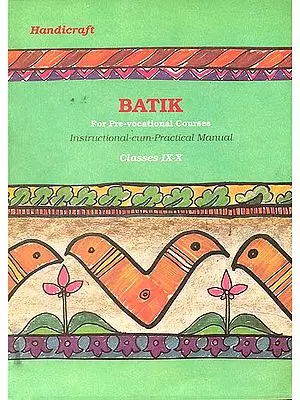 Batik: For Pre-Vocational Courses (Instructional-Cum-Practical Manual)