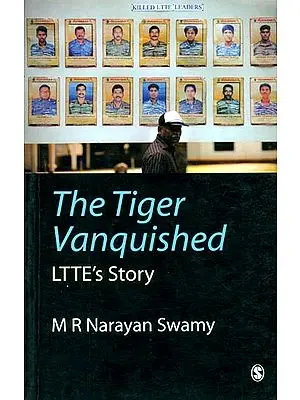 The Tiger Vanquished  (Ltte's Story)