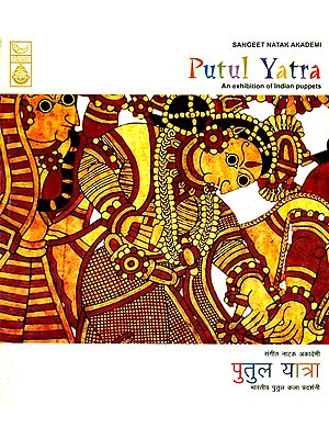 Putul Yatra (An Exhibition of Indian Puppets)