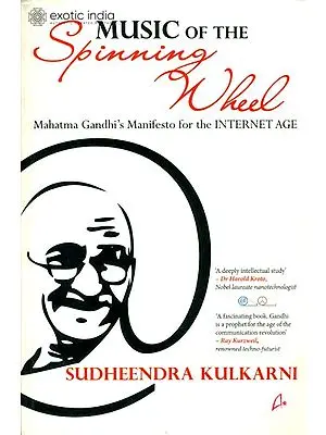 Music of The Spinning Wheel (Mahatma Gandhi's Manifesto for the Internet Age)