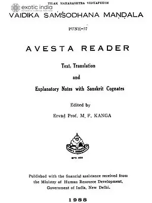 Avesta Reader (Text, Translation and Explanatory Notes with Sanskrit Cognates)