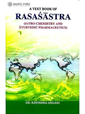 A Text Book of Rasasastra (Iatro-Chemistry and Ayurvedic Pharmaceutics)