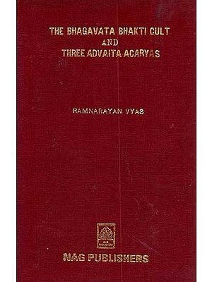 The Bhagavata Bhakti Cult and Three Advaita Acaryas - An Old Book