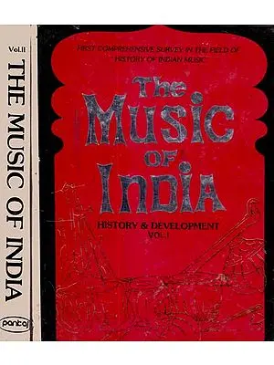 The Music of India: History and Development (Set of 2 Volumes) (A Rare Book)