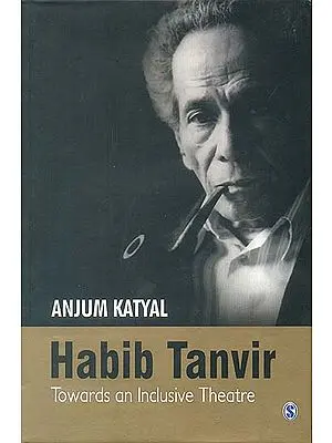 Habib Tanvir: Towards an Inclusive Theatre