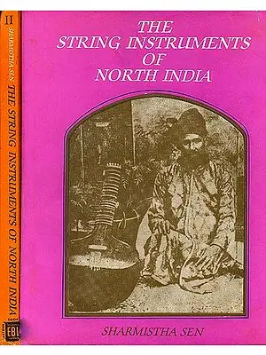 The String Instruments of North India (Set of 2 Volumes) (An Oldand Rare Book) (Transliteration Text with English Translation)
