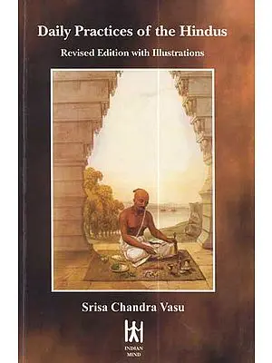 Daily Practices of The Hindus (Sanskrit Text with Transliteration and English Translation)