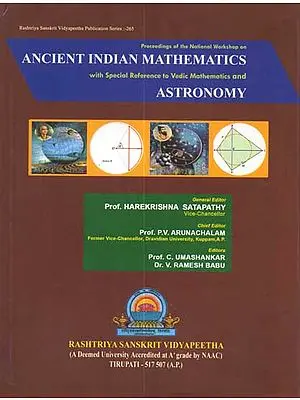 Ancient Indian Mathematics (With Special Reference to Vedic Mathematics and Astronomy)