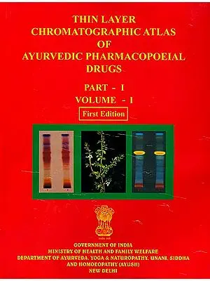 Thin Layer Chromatographic Atlas of Ayurvedic Pharmacopoeial Drugs (Volume I, Part I)