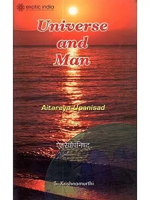 Universe and Man (Aitareya Upanisad)