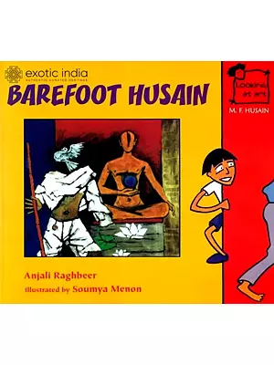 Barefoot Husain (Looking at Art - M. F. Husain)