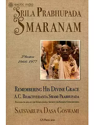 Srila Prabhupada Smaranam (Remembering His Divine Grace A.C. Bhaktivedanta Swami Prabhupada)