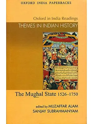 The Mughal State 1526-1750 (Themes in Indian History)