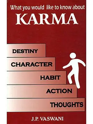 What You Would Like to Know About Karma (Destiny, Character, Habit, Action, Thoughts)