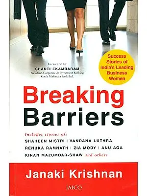 Breaking Barriers, Success Stories of India’s Leading Business women