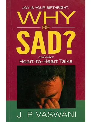 Why Be Sad? and Other Heart-to-Heart Talks