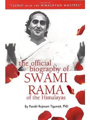 The Official Biography of Swami Rama of The Himalayas