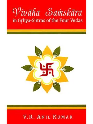 Vivaha Samskara (In Grhya-Sutras of The Four Vedas)