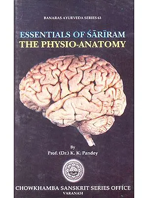 Essential of Sariram (The Physio- Anatomy)