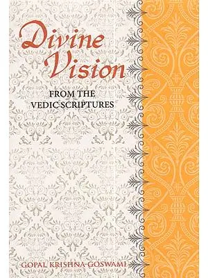 Divine Vision (From the Vedic Scriptures)