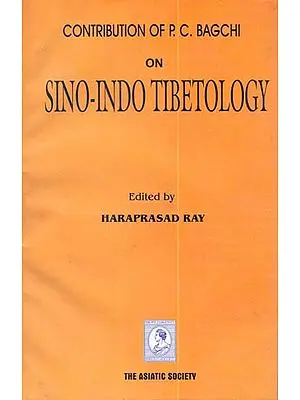 Contribution of P.C. Bagchi on Sino-Indo Tibetology